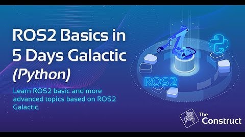 ROS2 Basics in 5 Days Galactic (Python) | ROS2 Online Course