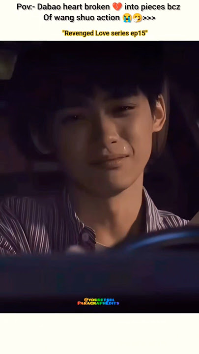 'wei wei'🫀Broken 💔😭 wang shuo kiss chi cheng 😩#bl#blseries#shorts#revengedlove