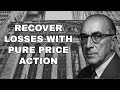 How to Recover Trading Losses with Price Action