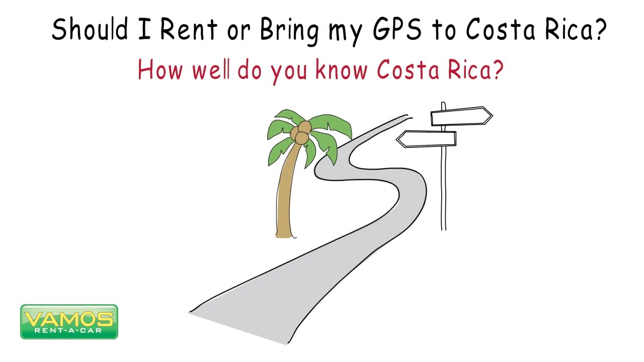 Rent or Bring My GPS to Costa Rica? Vamos RentACar Official Channel