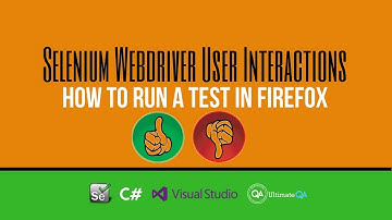 Selenium Tutorial: User Interactions - How to run test in Firefox (Updated May 2018)