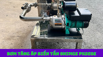 Thử test bơm tăng áp biến tần Shimge 370w - 0,5HP PX203E
