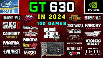 Top 100 Games Tested on GT 630 1GB in 2024 | i5 2500K + 8GB RAM | Can It Still Game?
