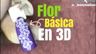FLOR BÁSICA PARA PRINCIPIANTES EN 3D / Uñas acrilicas - JessyNails
