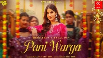 Pani WargaOfficial Video |Payal Dev |Meet Bros |Aaveera |Rashmi Virag |AdityaDev |Srman Preet #song