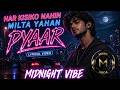Har Kisiko Nahin Milta Yahan Pyar 🌙 | Lost in Midnight 🌙 | Midnight Chill | Music Adda