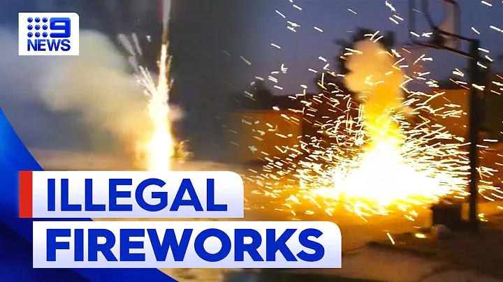 Warnings for buying illegal fireworks for New Year’s Eve | 9 News Australia - DayDayNews