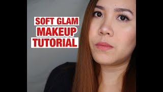 SOFT GLAM | MAKEUP TUTORIAL | PHILIPPINES