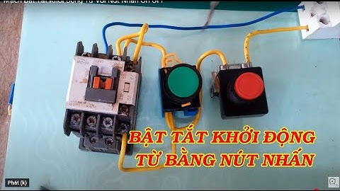 Mạch Bật Tắt Khởi Động Từ Với Nút Nhấn On OFF