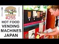 Hot Food Vending Machines in Japan #4 - Eric Meal Time #255