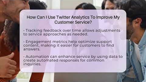 How Can I Use Twitter Analytics To Improve My Customer Service? - Everyday-Networking