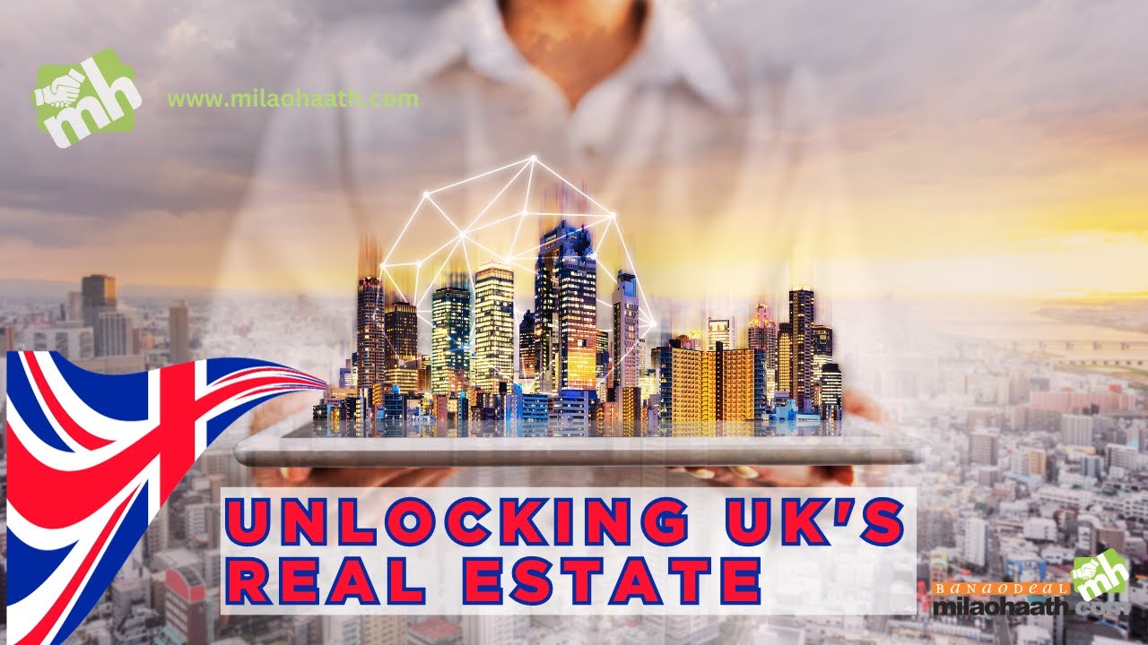 Unlocking UK's Real Estate | UK Property Market | UK Property Market News | UK Real Estate Outlook