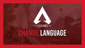 Apex Legends: How to Change Language [Steam]