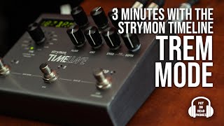 STRYMON TIMELINE TREM MODE