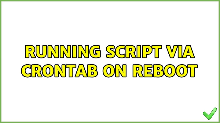 Ubuntu: Running script via crontab on reboot