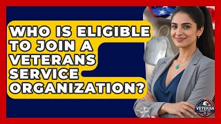 Full Who Is Eligible to Join a Veterans Service Organization - Veteran Community Guide News