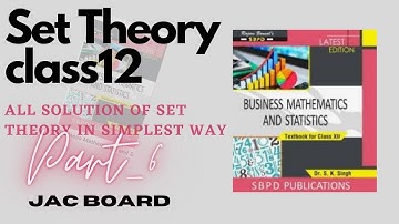 #6-Set theory class12 jac board#business maths solution from sk singh books exercise 8e