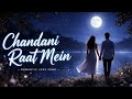 Chandni Raat Mein ❤️ | 90s Style Love Song | Old Bollywood Vibe | Hindi Romantic Song