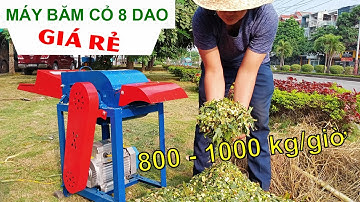 Máy Băm Cỏ 8 Dao Giá Rẻ, Băm Cỏ, Băm Rơm Nhanh Chóng