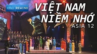 «ASIA 12» Việt Nam Niềm Nhớ - Hợp Ca [asia REWIND]