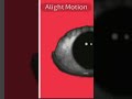 my first alight motion short!