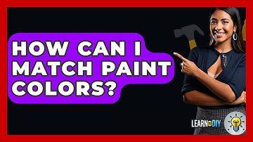 How Can I Match Paint Colors? - LearnToDIY360.com