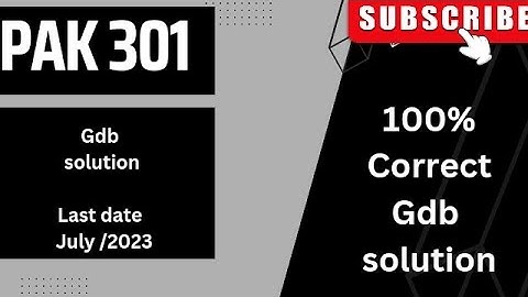 pak 301 gdb solution july 2023 | virtual university