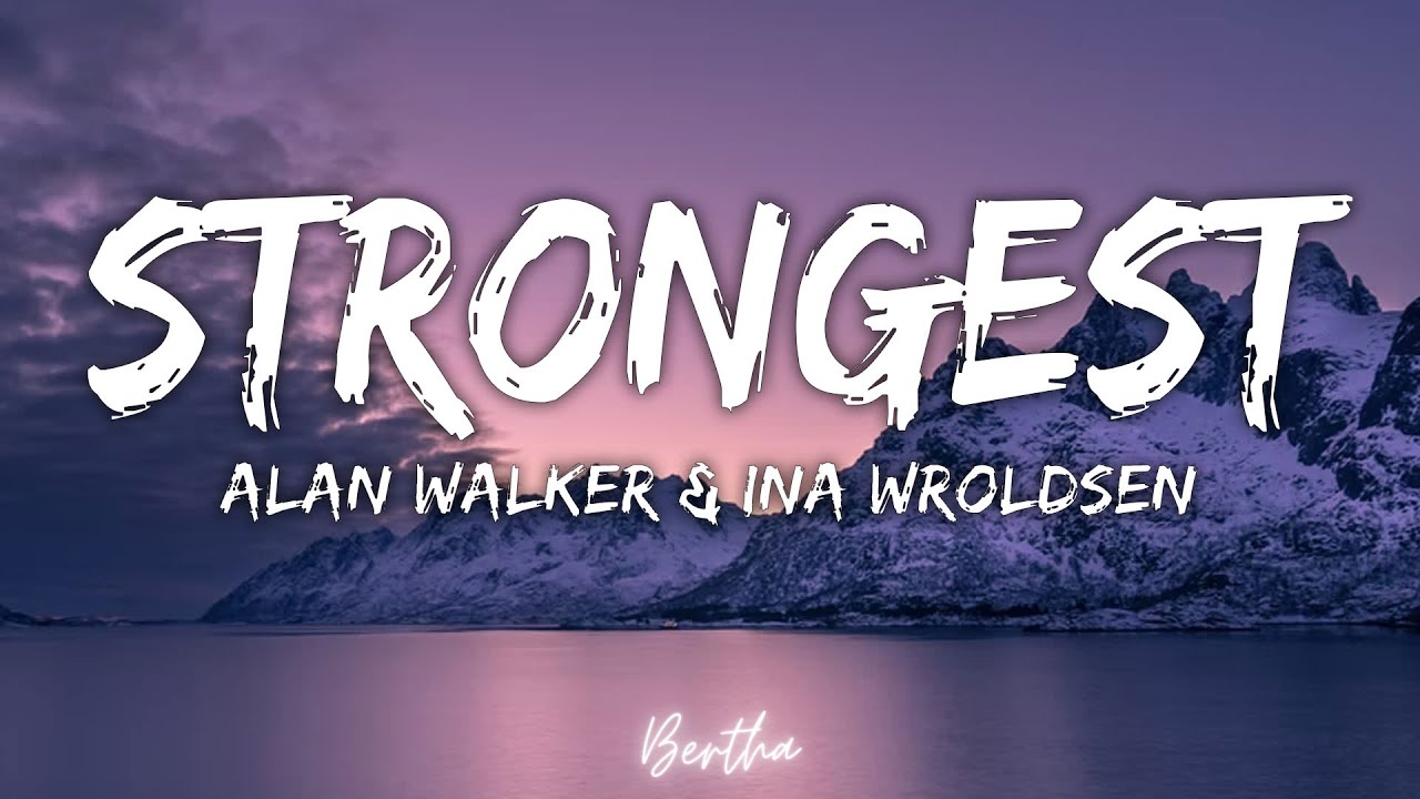Terjemahan Lagu Strongest Alan Walker & Ina Wroldsen yang Populer