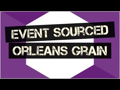 Event Sourced Orleans Grain