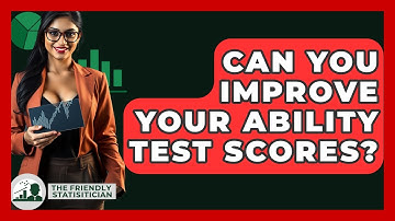 Can You Improve Your Ability Test Scores? - The Friendly Statistician