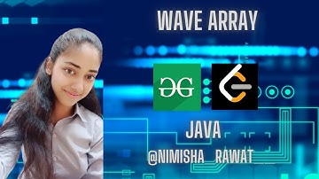 Wave Array | Practice | Geeks for Geeks | MAANG | Java