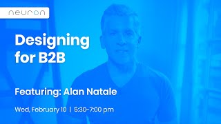 Alan Natale on Designing for B2B