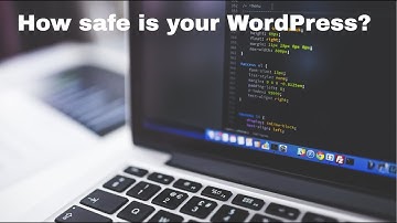 How safe is your WordPress?