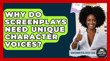 Why Do Screenplays Need Unique Character Voices? - Screenwriter