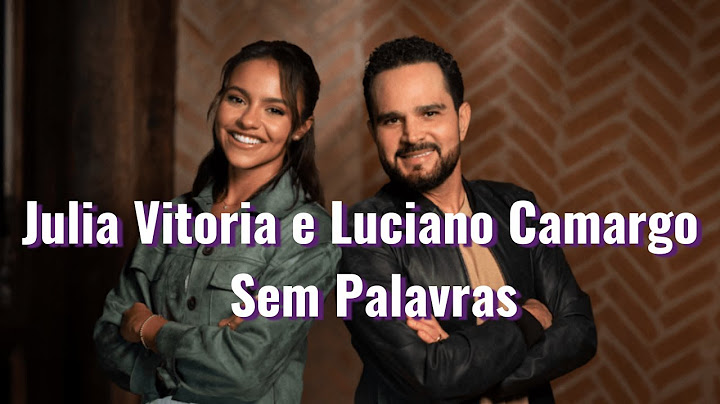 Julia Vitoria e Luciano Camargo  Sem Palavras