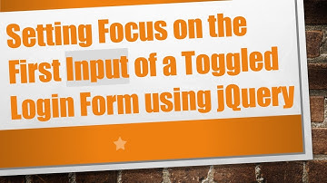 Setting Focus on the First Input of a Toggled Login Form using jQuery