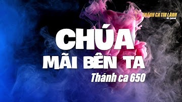 THÁNH CA 650 | CHÚA MÃI BÊN TA | KARAOKE THÁNH CA TIN LÀNH
