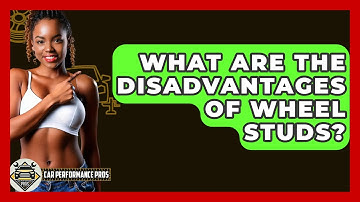 What Are The Disadvantages Of Wheel Studs? - Car Performance Pros