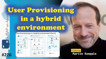 #226 - The one with User Provisioning in a hybrid environment  (Martin Raepple) | SAP on Azure Video