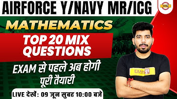 AIRFORCE Y/NAVY MR/ICG || MATHEMATICS || Top 20 mix questions || BY AKASH SIR