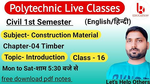 Construction Material | Chapter 4 Timber | Class 16 | Civil 1st Semester by Brijesh Sir