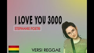 Stephanie Poetri - I Love You 3000 Versi Reggae (Lirik Sub Indo)