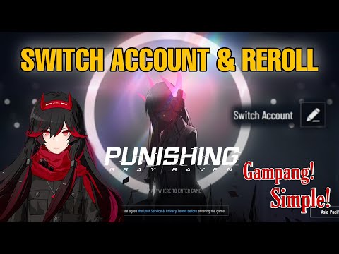Reroll dan Switch Account ||Punishing: Gray Raven