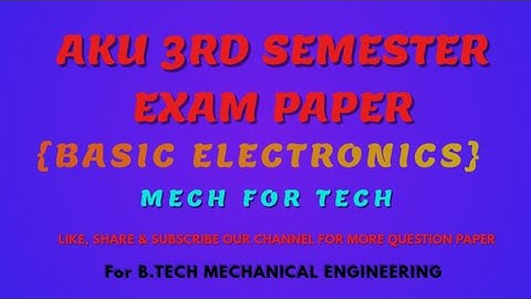 Basic Electronics question paper B.TECH (M.E) 3RD semester AKU PATNA