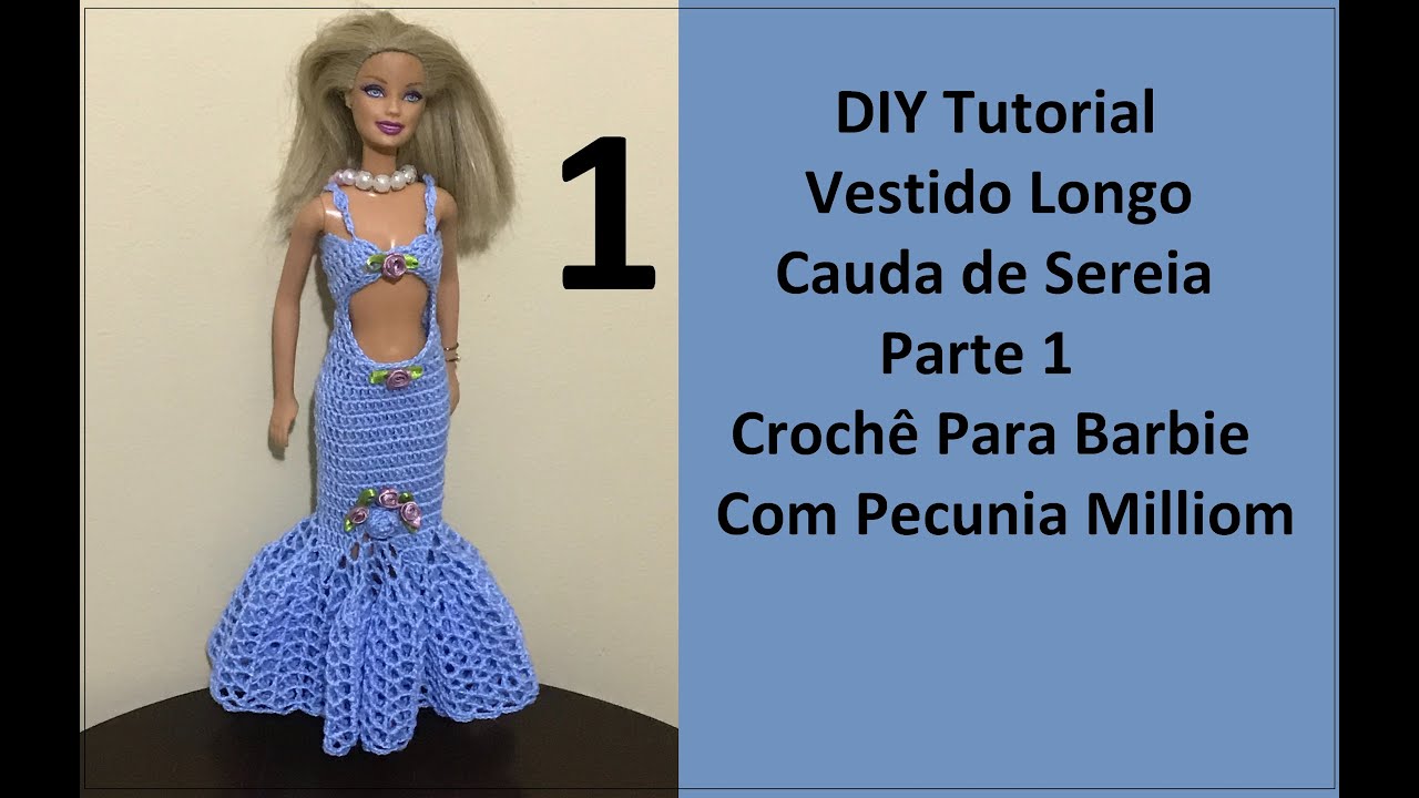 ROUPA DE BONECA Barbie Sereia em Crochê PARTE 1 