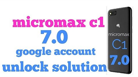 Micromax C1 7.0 google account unlock solution
