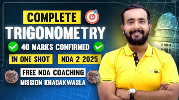 Complete Trigonometry In One Shot || NDA 2 2025 || 40 Marks Confirmed!!!