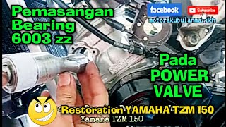 En. Anuar #45 Pemasangan Bearing Pada Power Valve Yamaha TZM 150