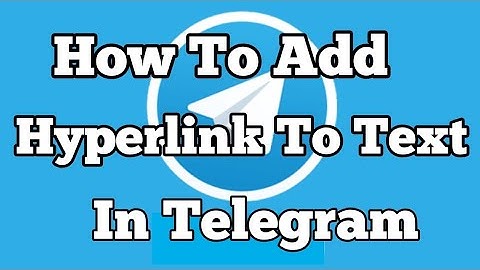 How To Add Hyperlink To Text in Telegram