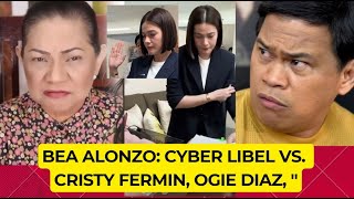 Bea Alonzo Nagsampa ng Mga Kaso ng Cyber Libel Laban kay Cristy Fermin, Ogie Diaz, at mga Kasamahan.